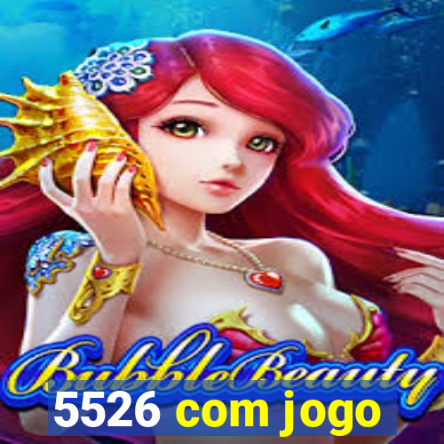 5526 com jogo