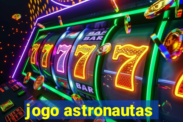 jogo astronautas