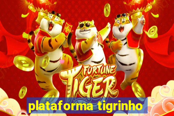 plataforma tigrinho