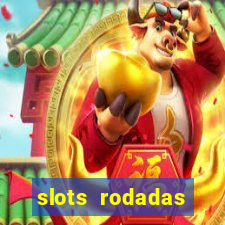 slots rodadas gratis sem deposito