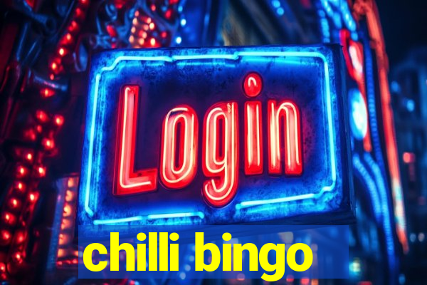 chilli bingo