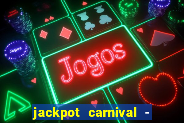 jackpot carnival - slots game