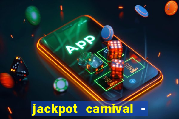 jackpot carnival - slots game