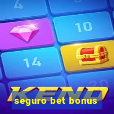 seguro bet bonus