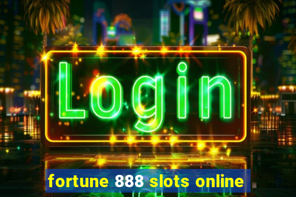 fortune 888 slots online