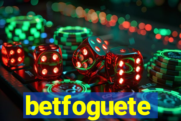 betfoguete