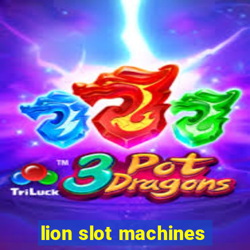 lion slot machines