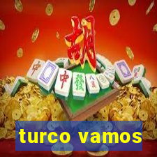 turco vamos