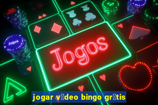 jogar v铆deo bingo gr谩tis