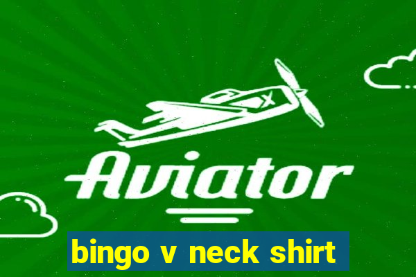 bingo v neck shirt