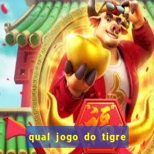 qual jogo do tigre 茅 confi谩vel