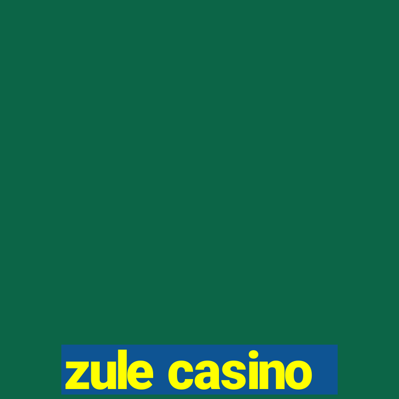 zule casino