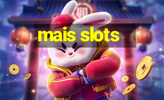 mais slots