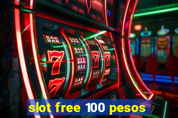 slot free 100 pesos