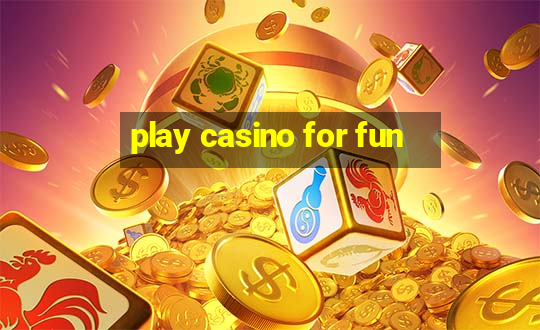 play casino for fun