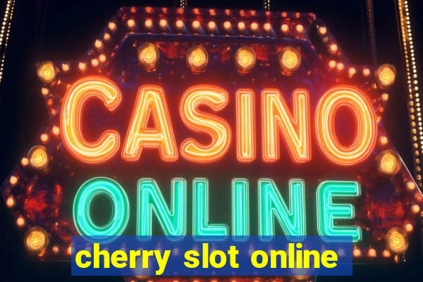 cherry slot online