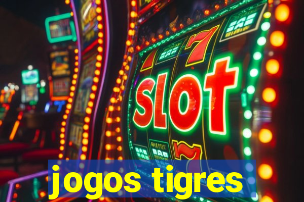 jogos tigres