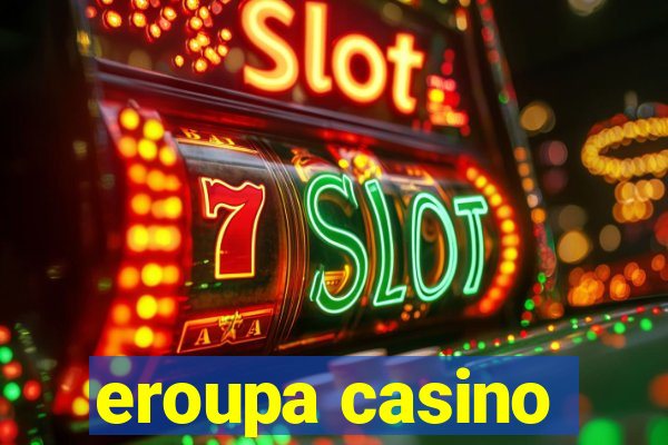 eroupa casino