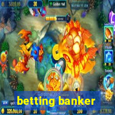 betting banker