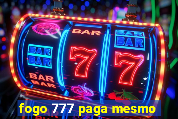 fogo 777 paga mesmo