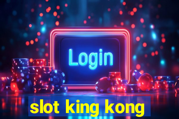 slot king kong