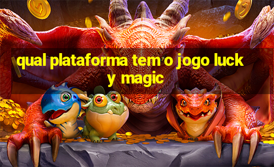 qual plataforma tem o jogo lucky magic