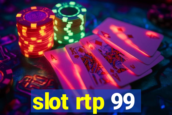 slot rtp 99