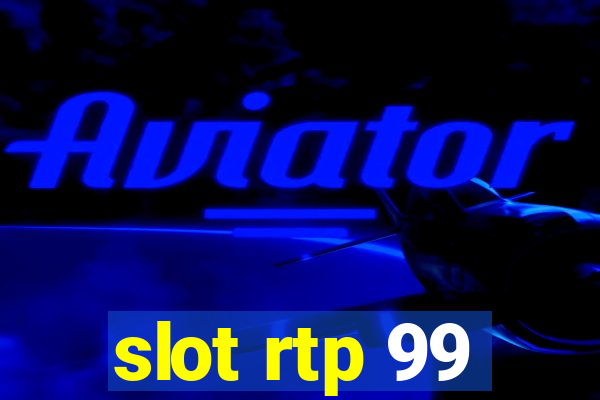 slot rtp 99