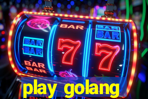 play golang