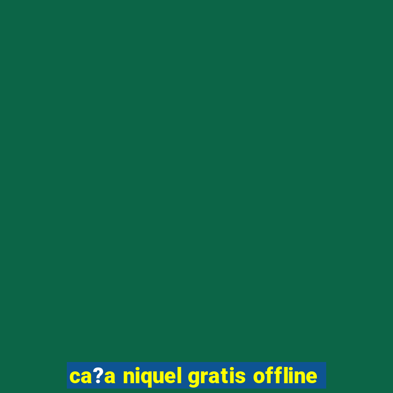 ca?a niquel gratis offline