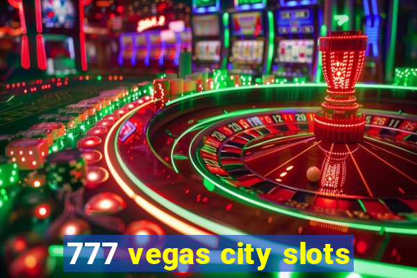 777 vegas city slots