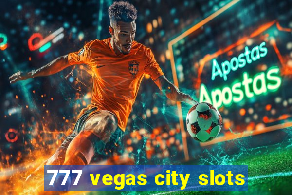 777 vegas city slots