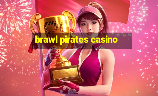 brawl pirates casino