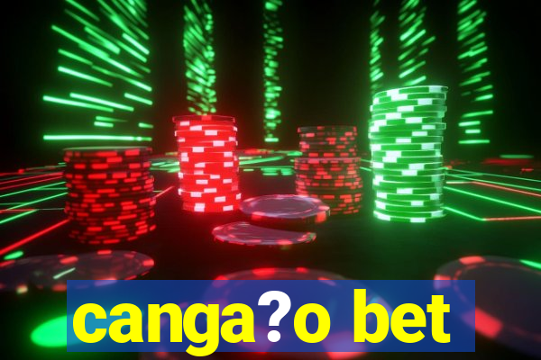 canga?o bet