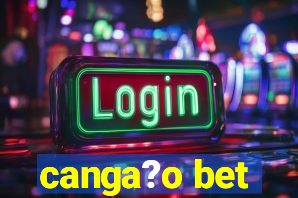 canga?o bet