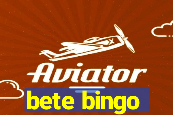 bete bingo