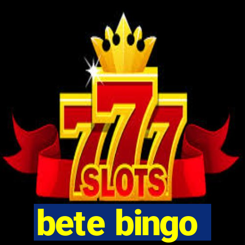 bete bingo