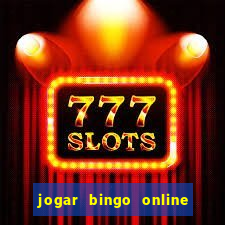 jogar bingo online a dinheiro