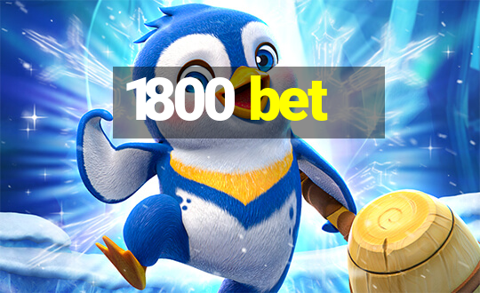 1800 bet