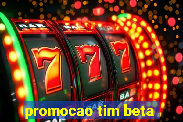 promocao tim beta