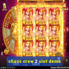 chaos crew 2 slot demo