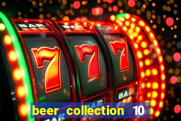 beer collection 10 lines slot free play