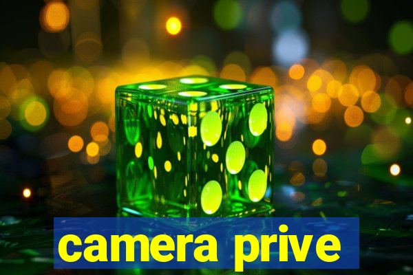 camera prive