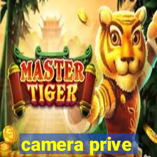 camera prive