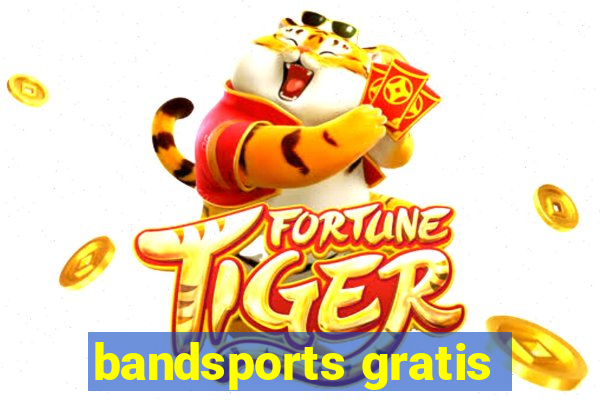 bandsports gratis