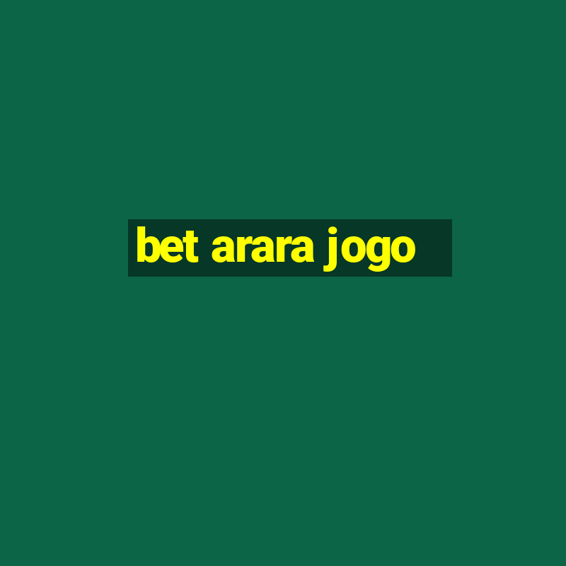 bet arara jogo