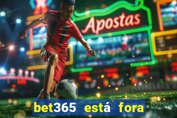 bet365 está fora do ar