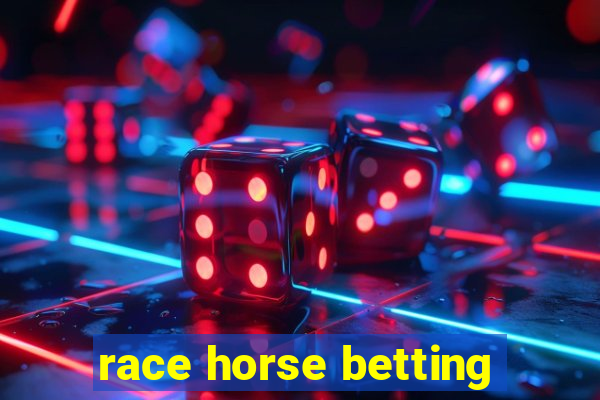 race horse betting