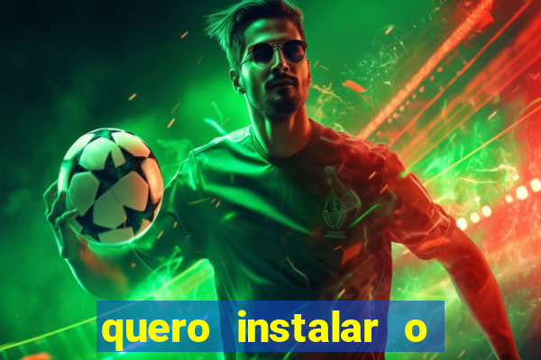 quero instalar o jogo do tigre