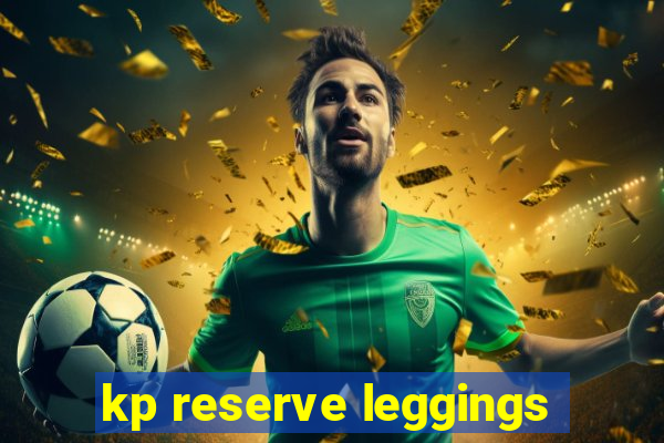 kp reserve leggings